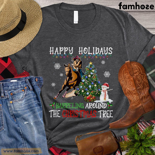 Barrel Racing Christmas T-shirt, Happy Holidays Barreling Around The Christmas Tree Christmas Gift For Barrel Racing Lovers, Horse Riders, Equestrians