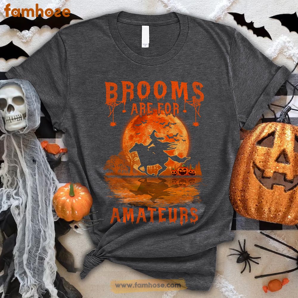 Cool Horse Riding Halloween T-shirt, Brooms Are For Amateurs Halloween Gift For Horse Lovers, Horse Riders, Equestrians