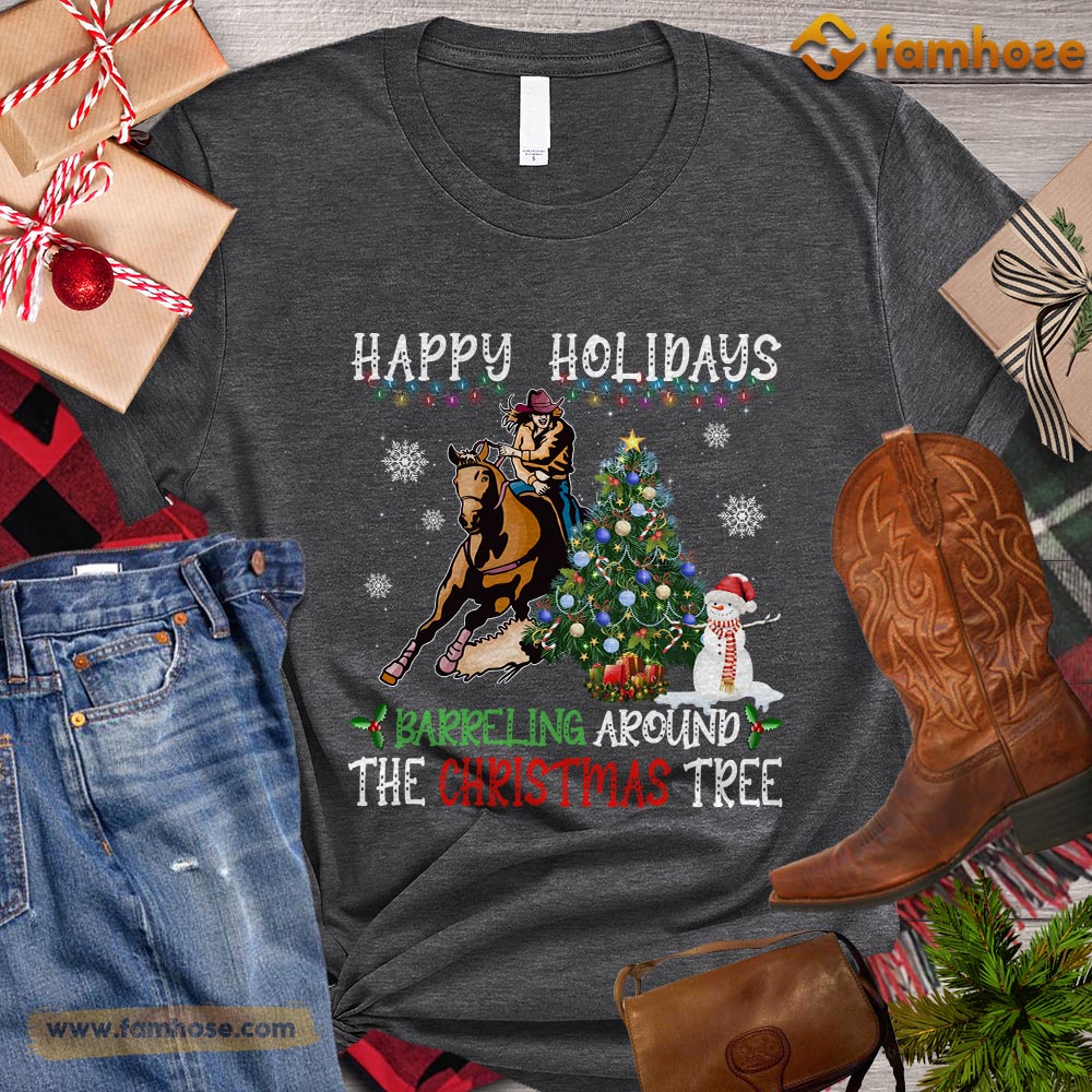 Christmas Barrel Racing T-shirt, Happy Holidays Barreling Around The Christmas Tree Christmas Gift For Barrel Racing Lovers, Horse Riders, Equestrians