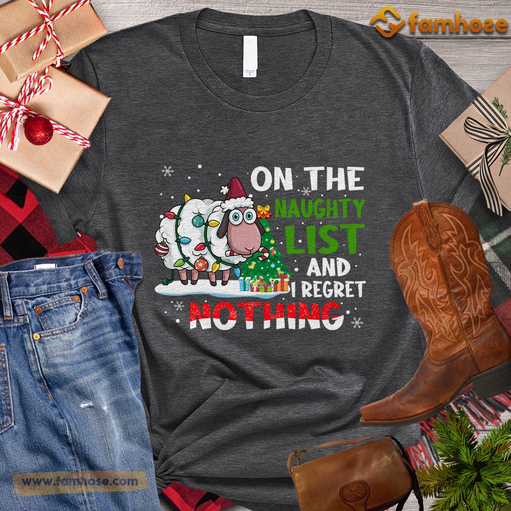 Christmas Sheep T-shirt, On The Naughty List And I Regret Nothing Christmas Gift For Sheep Lovers,Sheep Farm, Sheep Tees