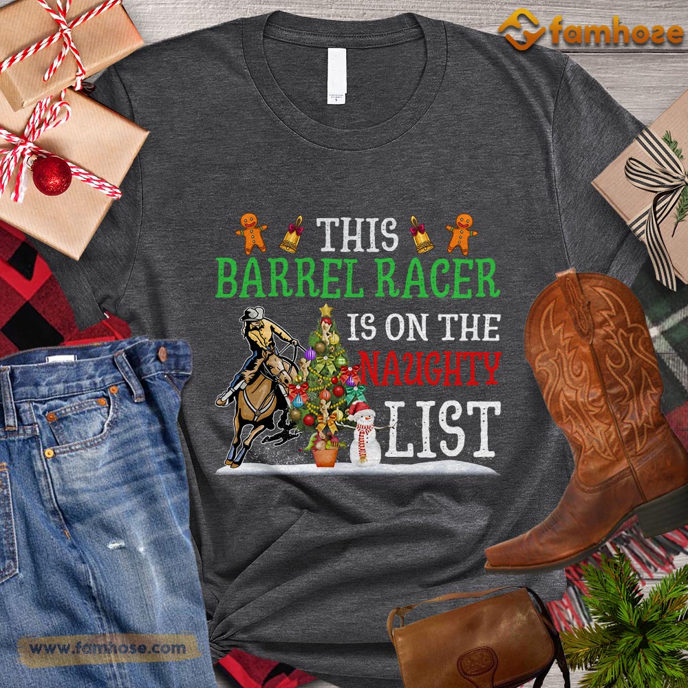 Christmas Barrel Racing T-shirt, This Barrel Racer Is On The Naughty List Gift For Barrel Racing Lovers, Horse Riders, Equestrians