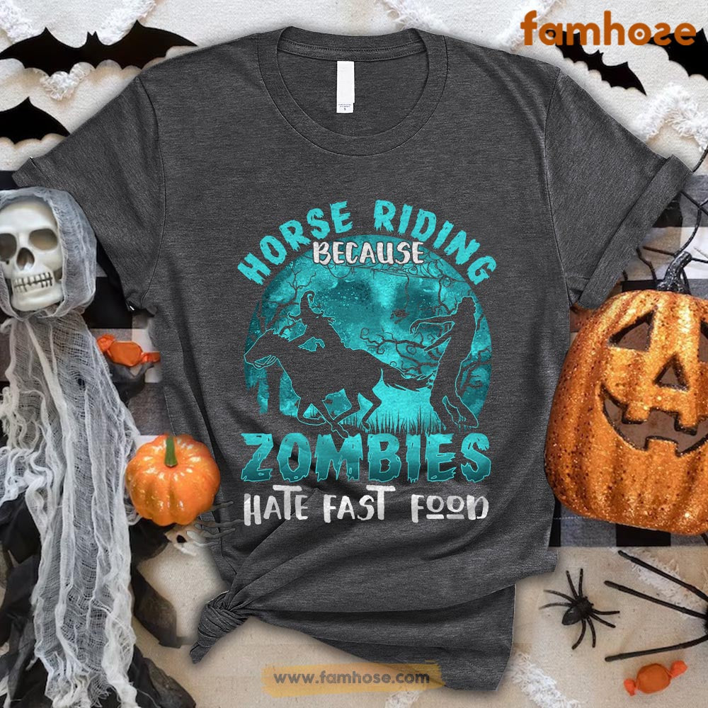 Halloween Horse T-shirt, Horse Riding Because Zombies Hate Fast Food Halloween Gift For Horse Lovers, Horse Riders, Equestrians