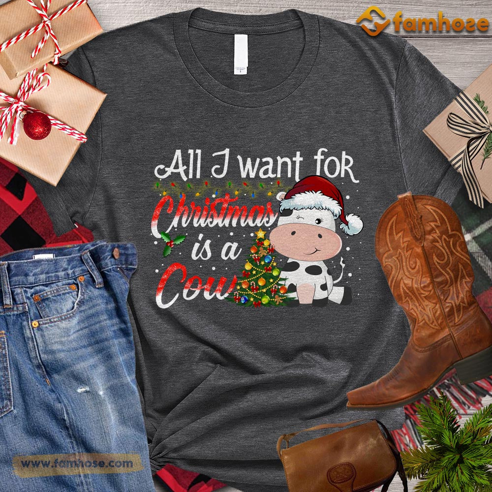 Christmas Cow T-shirt, All I Want For Christmas Is A Cow Christmas Gift For Cow Lovers, Cow Farm, Cow Tees