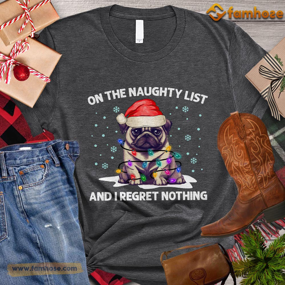 Cute Christmas Dog T-shirt, On The Naughty List And I Regret Nothing Gift For Dog Lovers, Dog Owners