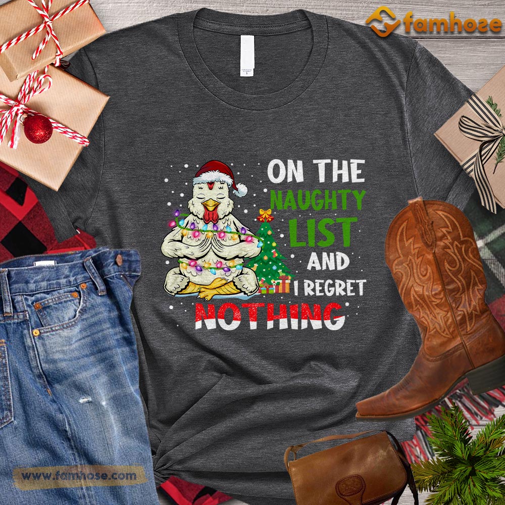 Christmas Chicken T-shirt, On The Naughty List And I Regret Nothing Christmas Gift For Chicken Lovers, Chicken Farm, Chicken Tees