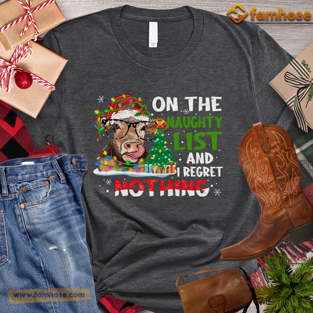 Christmas Cow T-shirt, On The Naughty List And I Regret Nothing Christmas Gift For Cow Lovers, Cow Farm, Cow Tees