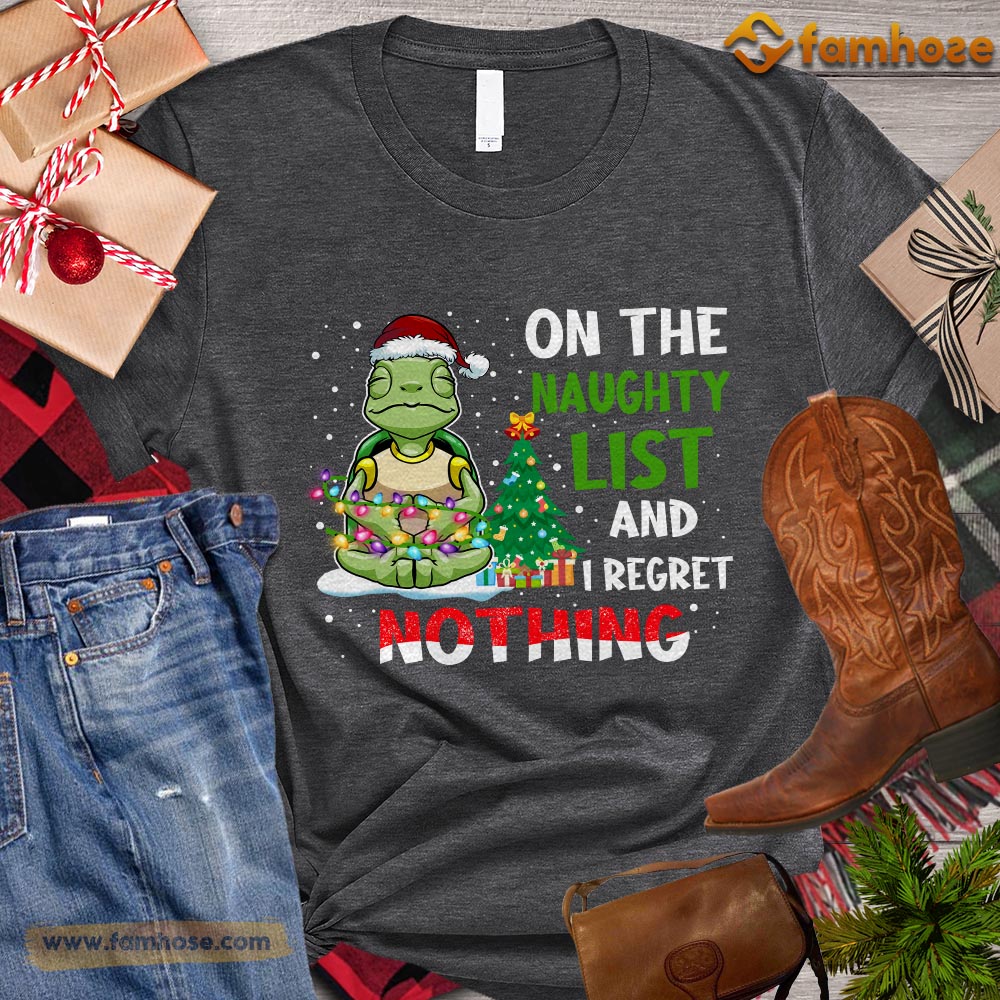 Funny Christmas Turtle T-shirt, On The Naughty List And I Regret Nothing Christmas Gift For Turtle Lovers, Turtle Owners