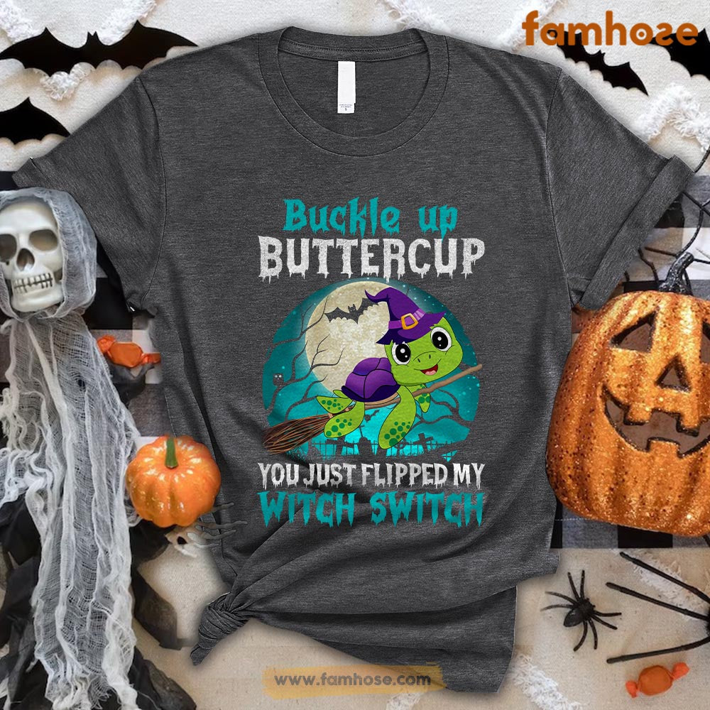 Turtle Halloween T-shirt, Buckle Up Butter Cup You Just Flipped My Witch Switch Halloween Gift For Turtle Lovers, Turtle Owners