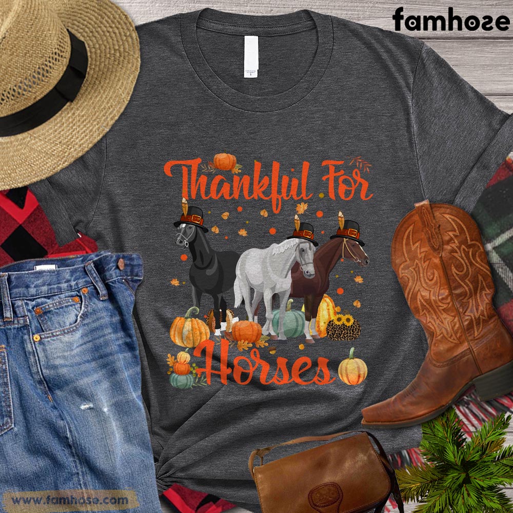 Thanksgiving's Day Horse T-shirt, Thankfull For Horses Thanksgiving's Day Gift For Horse Lovers, Horse Riders, Equestrians