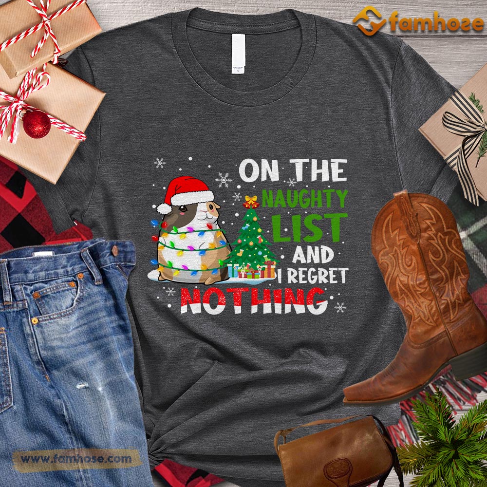 Christmas Guineapig T-shirt, On The Naughty List And I Regret Nothing Christmas Gift For Guineapig Lovers, Guineapig Owners