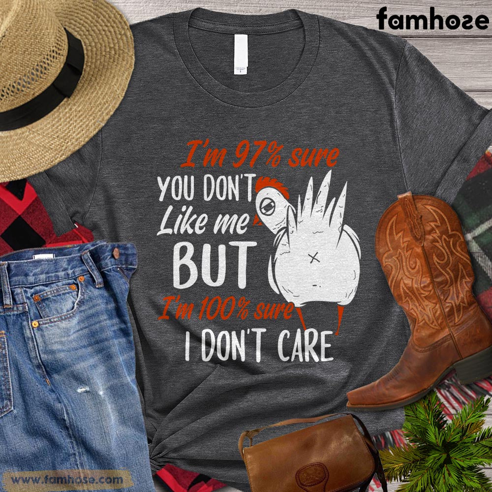 Chicken T-shirt, I'm 97% Sure You Don't Like Me But I'm 100% Sure I Don't Care Gift For Chicken Lovers, Chicken Farm, Chicken Tees