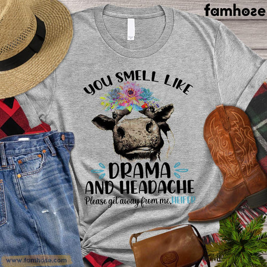 Flower Cow Women T-shirt, You Smell Like Drama And Headache, Heifer Lovers Gift, Cow Tees