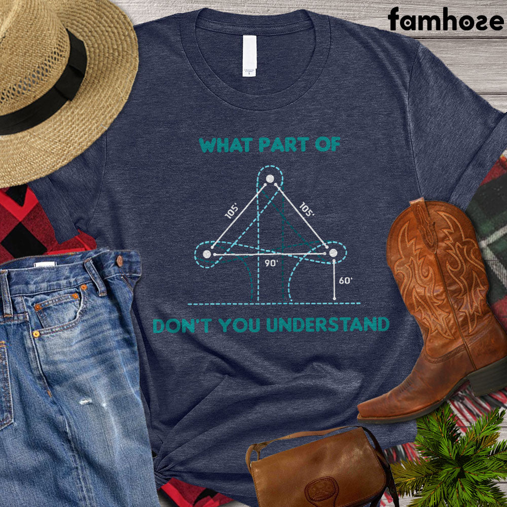 Barrel Racing T-shirt, What Part Of Don't You Understand, Barrel Racing Lovers Gift, Rodeo Shirt, Barrel Racing Tees