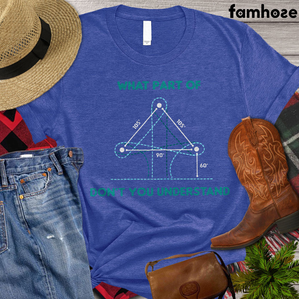 Barrel Racing T-shirt, What Part Of Don't You Understand, Barrel Racing Lovers Gift, Rodeo Shirt, Barrel Racing Tees