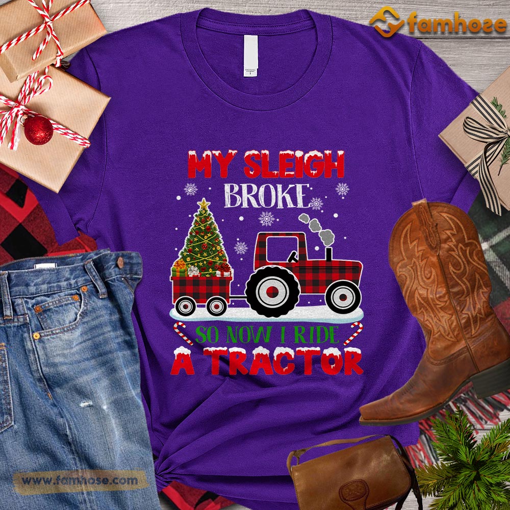 Christmas Tractor T-shirt, My Sleigh Broke So Now Ride A Tractor Christmas Gift For Tractor Lovers, Tractor Farm, Tractor Tees