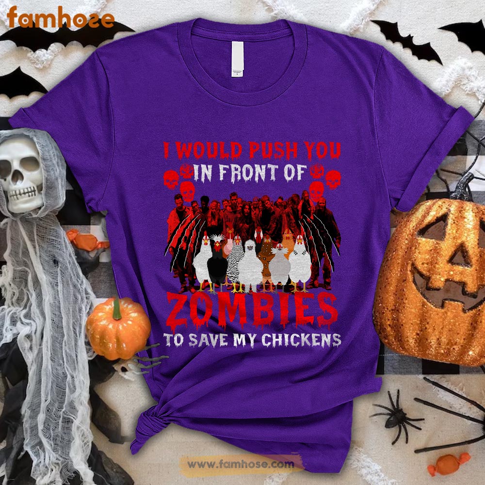 Chicken Halloween T-shirt, I Would Push You In Front Of Zombies To Save My Chicken Halloween Gift For Chicken Lovers, Chicken Farmers