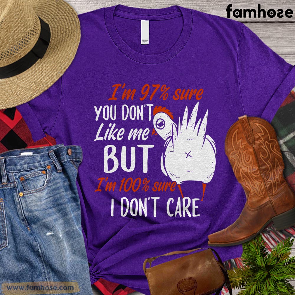 Chicken T-shirt, I'm 97% Sure You Don't Like Me But I'm 100% Sure I Don't Care Gift For Chicken Lovers, Chicken Farm, Chicken Tees