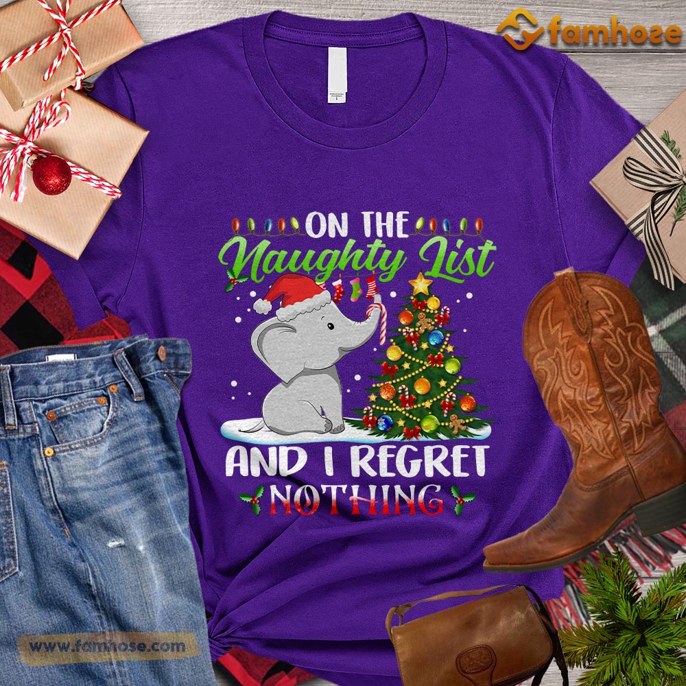 Funny Christmas Elephant T-shirt, On The Naughty List And I Regret Nothing Gift For Elephant Lovers, Elephant Tees