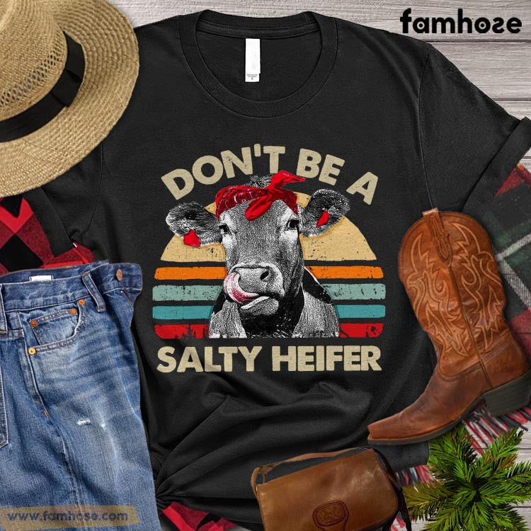 Don't Be A Salty Heifer Shirt Heifer Cow Lover Gift Don't Be A Salty Heifer Shirt Heifer Cow Lover Gift