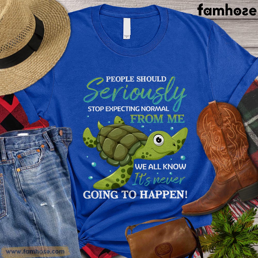 Funny Turtle T-shirt, People Should Seriously Stop Expecting Normal From Me Turtle Tees Gift For Turtle Lovers, Turtle Owners