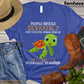 Turtle T-shirt, People Should Seriously Stop Expecting Turtle Shirt, Gift For Turtle Lovers, Turle Tees