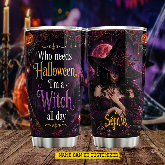 Personalized Halloween Witch Tumbler, I'm A Witch All Day, Spooky Season Stainless Steel Tumbler, Travel Mug Tumblers Gift For Witch Lover