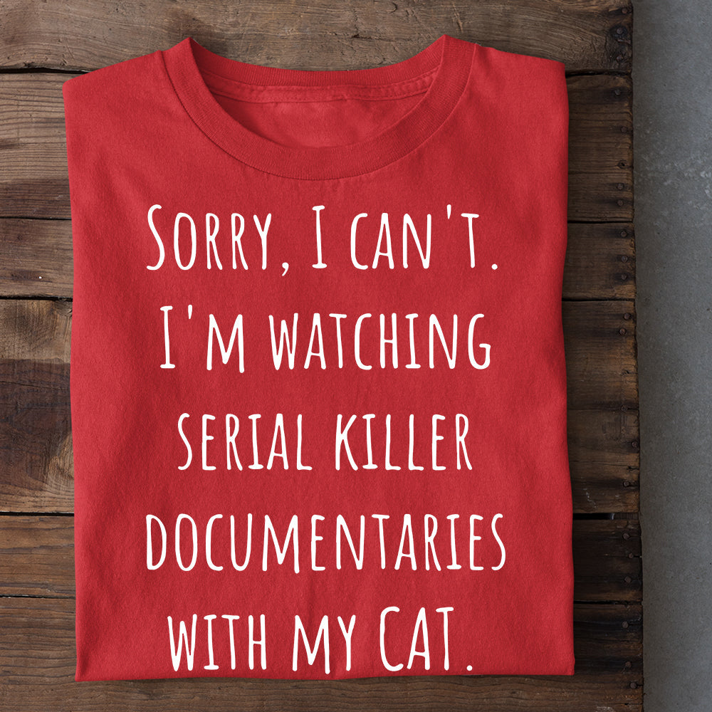 Cat T-shirt, Sorry I Can't I'm Watching With My Cat, Gift For Cat Lovers, Cat Owners, Cat Tees, Father's Day Gift