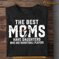 Basketball Mom Daughter T-shirt, The Best Moms Have Daughters Who Are Basketball Players Sport Tee Mother's Day Gift For Mom From Basketball Girl