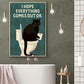 Funny Cat Toilet Canvas Painting, I Hope Everything Comes Out Ok Bathroom Wall Art Decor, Restroom Poster Gift For Cat Lovers