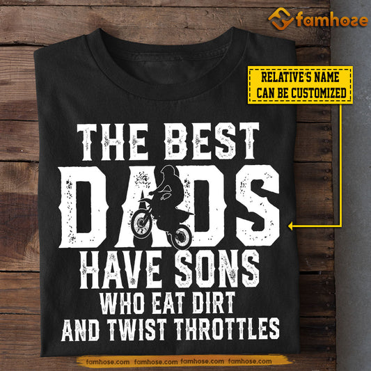 Funny Personalized Dirt Bike Son T-shirt, The Best Have Sons Who Eat Dirt And Twist Throttles Sport Tees Gift For Dirt Bike Lovers