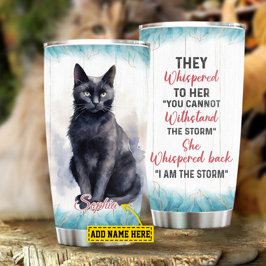 Personalized Black Cat Tumbler, She Whispered Back I'm A Storm Stainless Steel Tumbler, Gift For Cat Lovers, Cat Owners