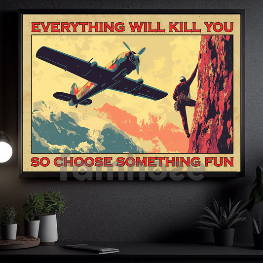 Vintage Climbing Canvas Painting, Everything Will Kill You So Choose Something Fun, Rock Climbing Wall Art Decor, Funny Poster Gift For Climbing Lovers