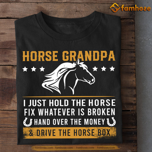 Father's Day Horse T-shirt, Horse Grandpa Hold The Horse Drive The Box, Gift For Horse Lovers, Horse Riders, Equestrians