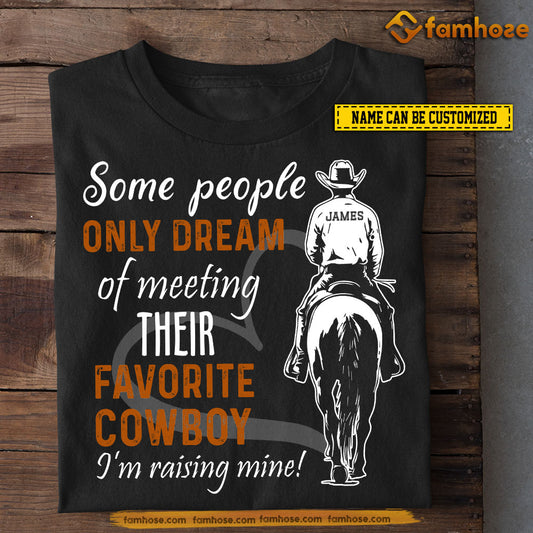 Personalized Cowboy Dad Mom Boy T-shirt, Some People Only Dream Of Meeting Their Favorite Cowboy Sport Tees Gift For Cowboy