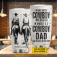 Personalized Cowboy Horse Riding Dad Son Tumbler, Behind Every Cowboy Stainless Steel Tumbler, Travel Mug Tumblers Father's Day Gift For Cowboy Lovers