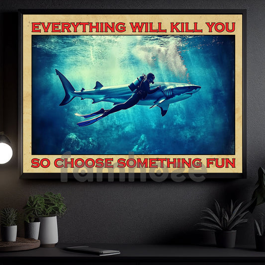Vintage Diving Canvas Painting, Everything Will Kill You So Choose Something Fun, Scuba Diving Wall Art, Funny Poster Gift For Diving Lovers