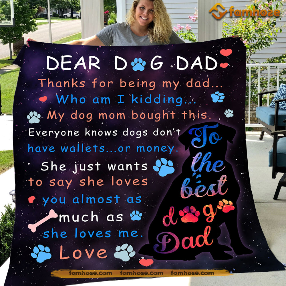 Dog Blanket, Dear Dog Dad Thanks For Being My Dad Fleece Blanket - Sherpa Blanket Father's Day Gift For Dad From Daughter & Son