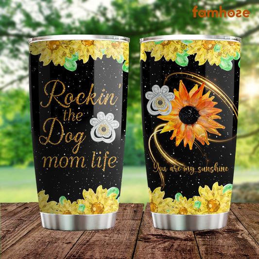 Mother's Day Dog Tumbler, Rockin' The Dog Mom Life You're My Sunshine, Stainless Steel Tumbler, Tumbler Gifts For Moms