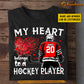 Funny Personalized Hockey T-shirt, My Heart Belongs To A Hockey Player Babe Tees Valentine's Day Gift For Girlfriends Or Wife Hockey Players, Hockey Lovers