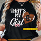 Personalized Football T-shirt, That's My Girl Sport Tees Gift For Football Lovers