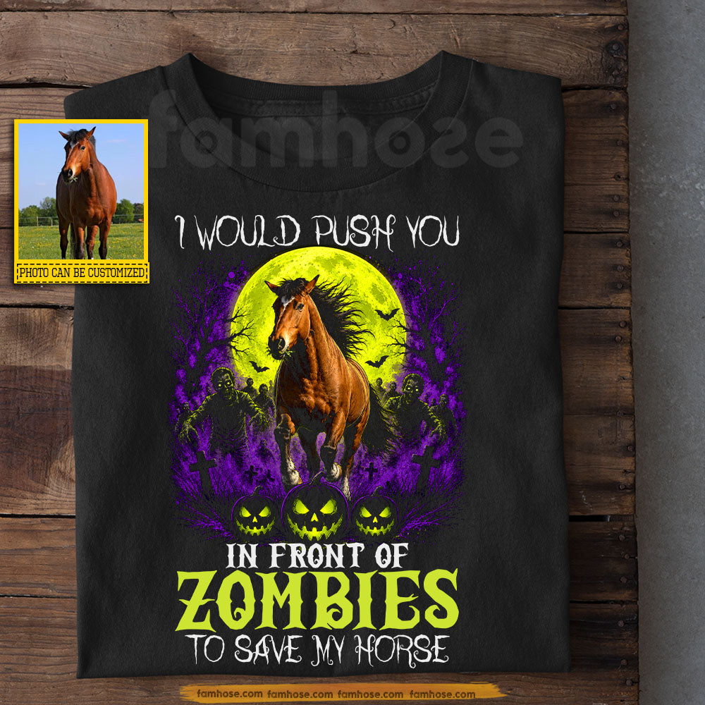 Funny Personalized Horse Halloween T-Shirt, I Would Push You In Front Of Zombies Tees Spooky Season Gift For Horse Lover