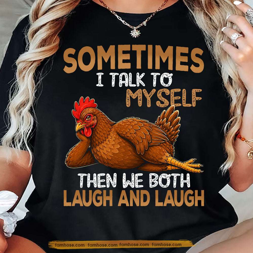 Funny Chicken T-shirt, Sometimes I Talk To Myself Tees Gift For Chicken Lover
