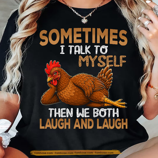 Funny Chicken T-shirt, Sometimes I Talk To Myself Tees Gift For Chicken Lover