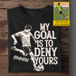Personalized Defender Soccer T-shirt, My Goal Is To Deny Yours Sport Tees Gift For Soccer Lover