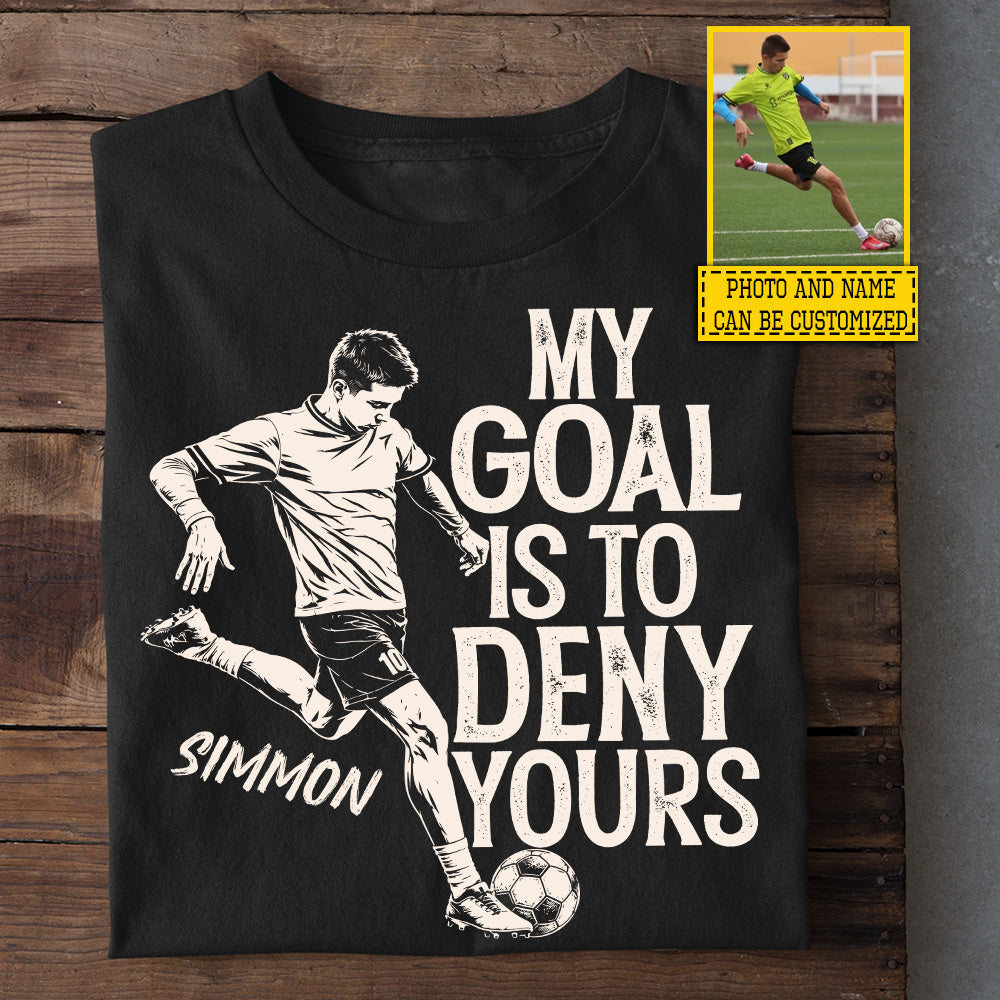 Personalized Defender Soccer T-shirt, My Goal Is To Deny Yours Sport Tees Gift For Soccer Lover
