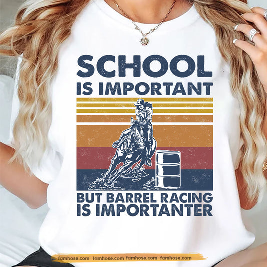 Barrel Racing T-shirt, School Is Important But Barrel Racing Is Importanter, Back To School Gift For Barrel Racing Lovers, Horse Tees