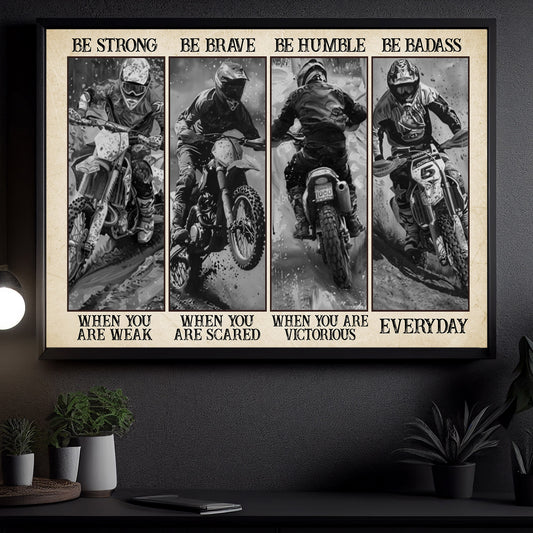 Be Strong Be Brave Be Badass, Motivational Dirt Bike Canvas Painting, Inspirational Quotes Wall Art Decor, Poster Gift For Dirt Bike Lovers
