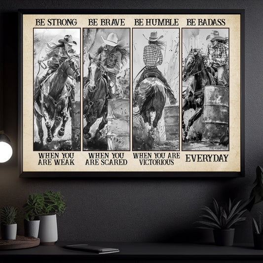 Be Strong Be Brave Be Humble Be Badass, Barrel Racing Canvas Painting, Inspirational Quotes Cowgirl Wall Art Decor, Poster Gift For Barrel Racing Lovers