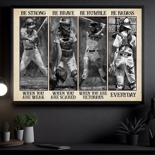 Be Strong Be Brave Be Humble Be Badass, Softball Girl Canvas Painting, Inspirational Quotes Softball Wall Art Decor, Poster Gift For Softball Lovers