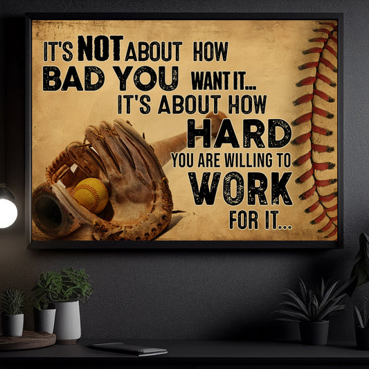 It's About How Hard You're Willing To Work, Motivational Softball Canvas Painting, Poster Gift For Softball Lovers, Softball Players